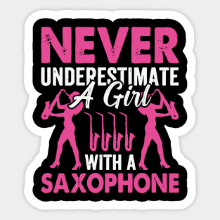 Never underestimate a GIRL with a saXOPHONE Sticker